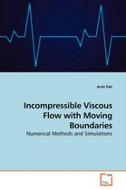 Incompressible Viscous Flow with Moving Boundaries