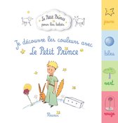 Le Petit Prince pour les bébés - Je découvre les couleurs avec Le Petit Prince