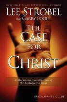 The Case for Christ: A Six-session Investigation of the Evidence for Jesus