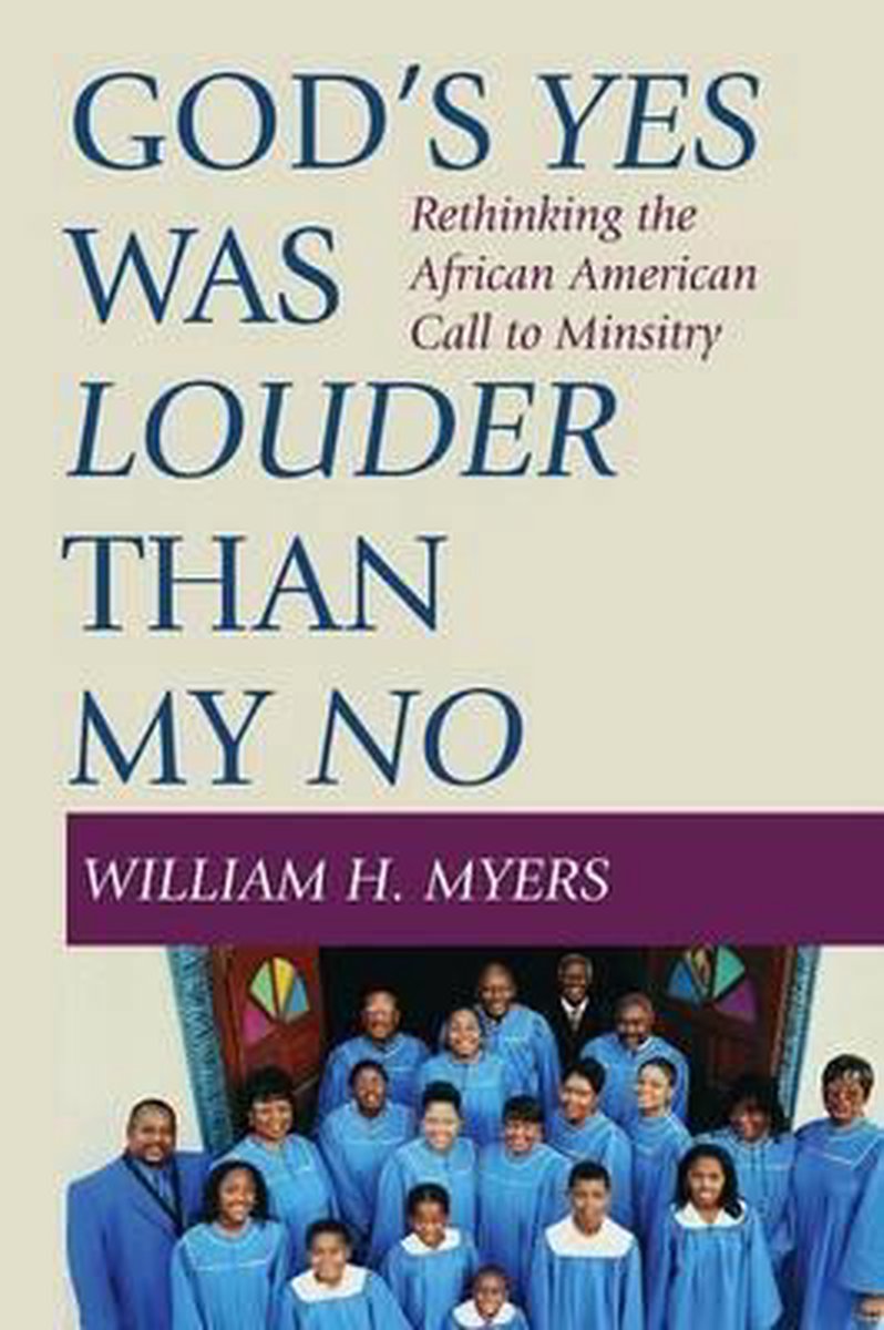 God's Yes Was Louder Than My No - William H Myers