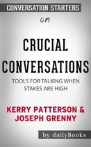 Crucial Conversations: Tools for Talking When Stakes Are High by Kerry Patterson Conversation Starters