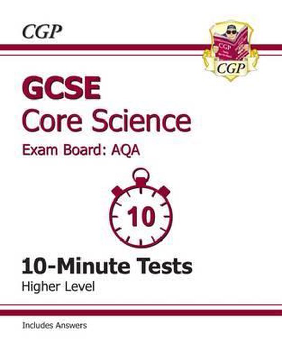 GCSE Core Science AQA 10Minute Tests (Including Answers) Higher (A*