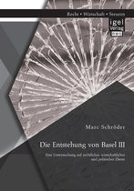 Die Entstehung von Basel III