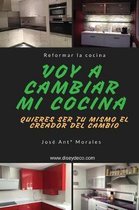 Voy a Cambiar Mi Cocina