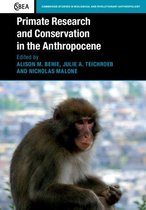 Cambridge Studies in Biological and Evolutionary Anthropology 82 - Primate Research and Conservation in the Anthropocene