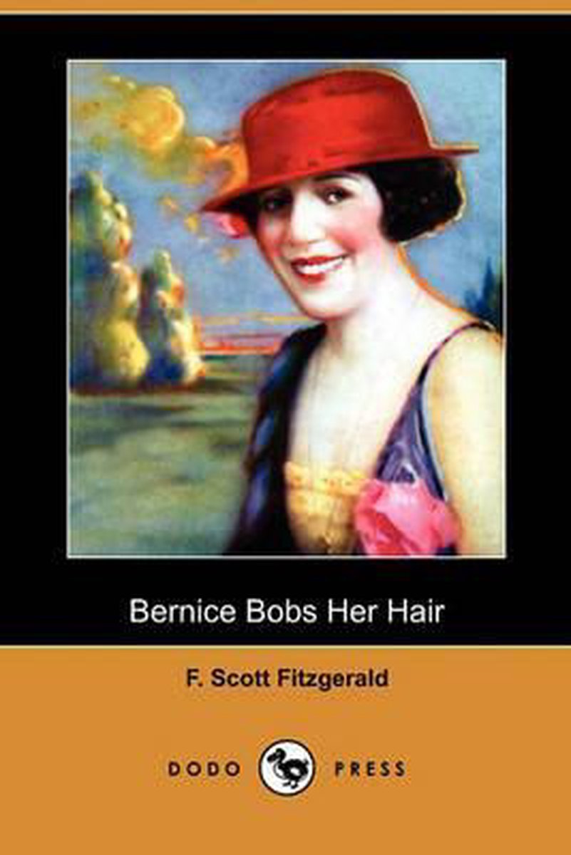 Bernice Bobs Her Hair (Dodo Press), f scott fitzgerald | 9781409988182 |  Boeken | bol.com