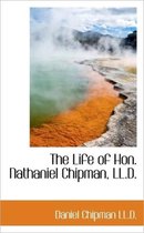 The Life of Hon. Nathaniel Chipman, LL.D.