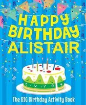 Happy Birthday Alistair - The Big Birthday Activity Book