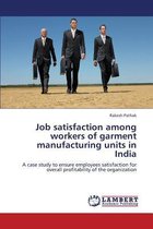 Job Satisfaction Among Workers of Garment Manufacturing Units in India