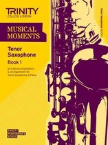 Musical Moments Tenor Saxophone Book 1