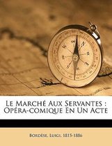 Le Marche Aux Servantes