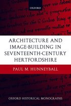 Architecture and Image - Building in Seventeenth-Century Hertfordshire