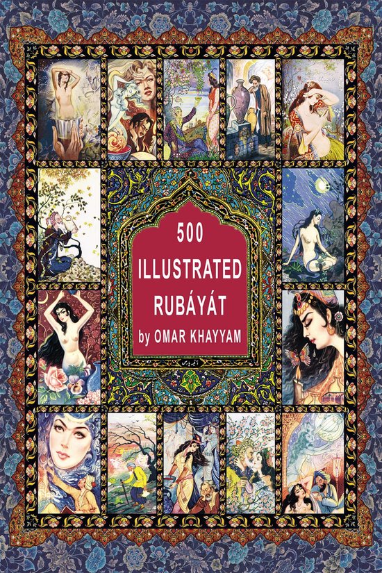 The World in Pictures. 500 illustrated Rubáyát by Omar Kha ... - cover