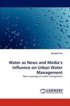 Water as News and Media's Influence on Urban Water Management