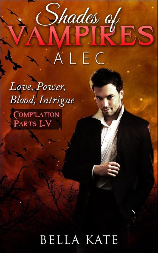 Shades of Vampires Alec Love Power Blood Intrigue Shades of