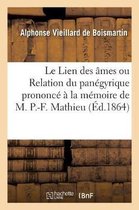 Le Lien Des Âmes, Ou Relation Du Panégyrique Prononcé À La Mémoire de M. P.-F. Mathieu