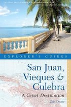 Explorer's Guide San Juan, Vieques & Culebra: A Great Destination (Second Edition) (Explorer's Great Destinations)