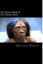 The Human Body & The Human Brain: A Fascinating Book Containing Human Body & Brain Facts, Trivia, Images & Memory Recall Quiz