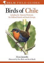 Birds of Chile Including the Antarctic Peninsula, the Falkland Islands and South Georgia Helm Field Guides