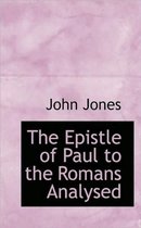 The Epistle of Paul to the Romans Analysed