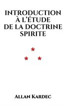 Le Livre des Esprits 1 - Introduction à l’étude de la doctrine spirite