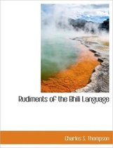 Rudiments of the Bhili Language