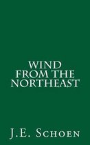 Wind from the Northeast