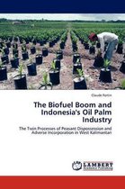The Biofuel Boom and Indonesia's Oil Palm Industry