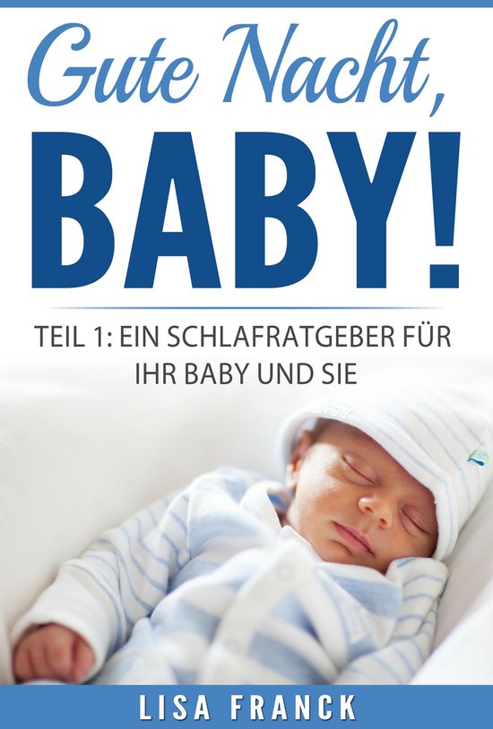 Gute Nacht, Baby! 1 Gute Nacht, Baby! 1 (ebook), Lisa Franck 1230002057323 Boeken