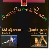 Wil Offermans Junko Ueda - How To Survive In Paradise Pour Voi