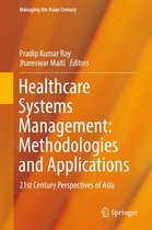 Managing the Asian Century - Healthcare Systems Management: Methodologies and Applications