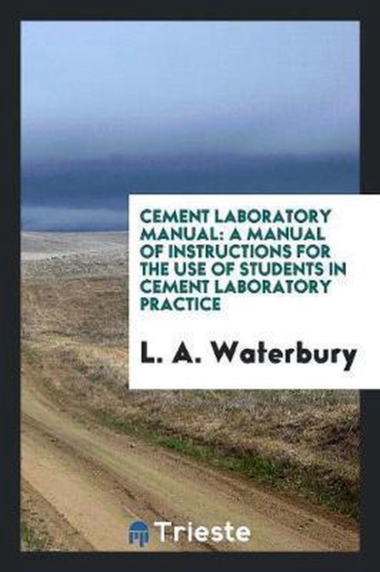 Cement Laboratory Manual, L. A. Waterbury 9780649473762 Boeken