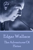 Edgar Wallace - The Adventures of Heine