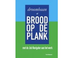 Droombaan of brood op de plank