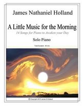 Solo Piano Music (Miscellaneous) Works by James Nathaniel Holland-A Little Music for the Morning Piano Solo