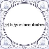 Tegeltje met Spreuk (Tegeltjeswijsheid): Het in Keulen horen donderen + Kado verpakking & Plakhanger