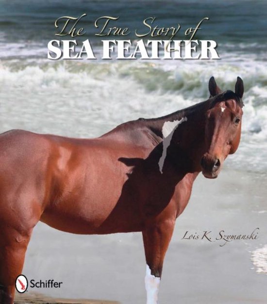 Boek cover True Story of Sea Feather van Lois K. Szymanski (Paperback)