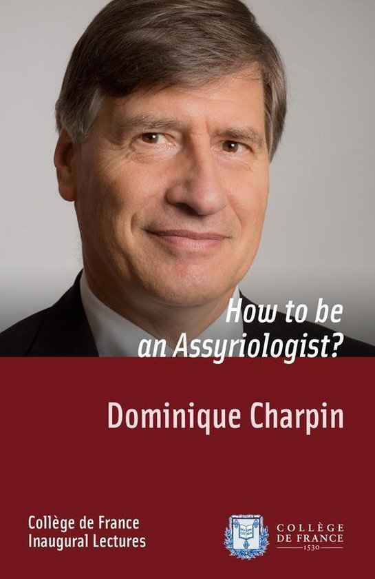 Leçons inaugurales - How to be an Assyriologist? - cover
