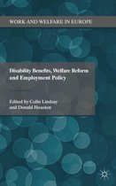 Work and Welfare in Europe - Disability Benefits, Welfare Reform and Employment Policy
