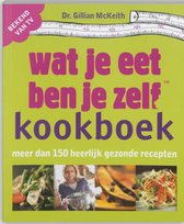 Kookboek Wat Je Eet Ben Je Zelf