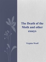 The Death of the Moth and other essays