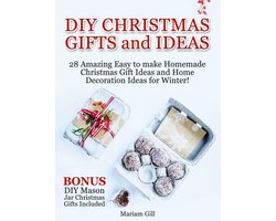 DIY Gifts and Ideas: 29 Amazing Easy to make Homemade Christmas Gift Ideas  and Home Decoration Ideas! DIY Mason Jar Gifts Included eBook by Mariam  Gill - EPUB Book