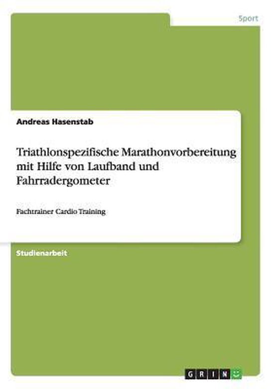 Triathlonspezifische Marathonvorbereitung mit Hilfe von Lauf ... - cover