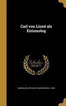 Carl Von Linne ALS Entomolog