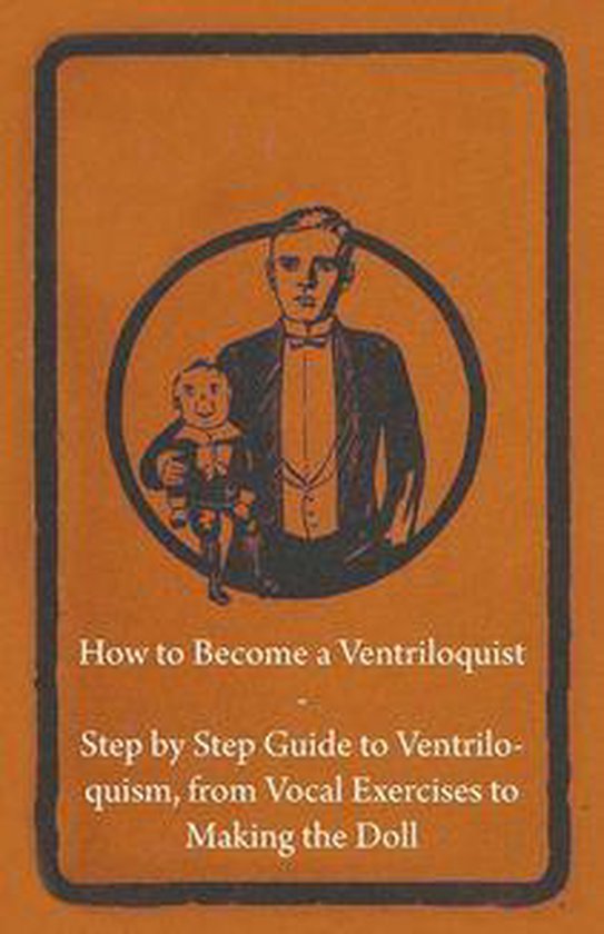 How to a Ventriloquist Step by Step Guide to Ventriloquism