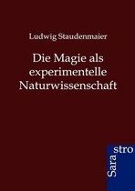 Die Magie als experimentelle Naturwissenschaft