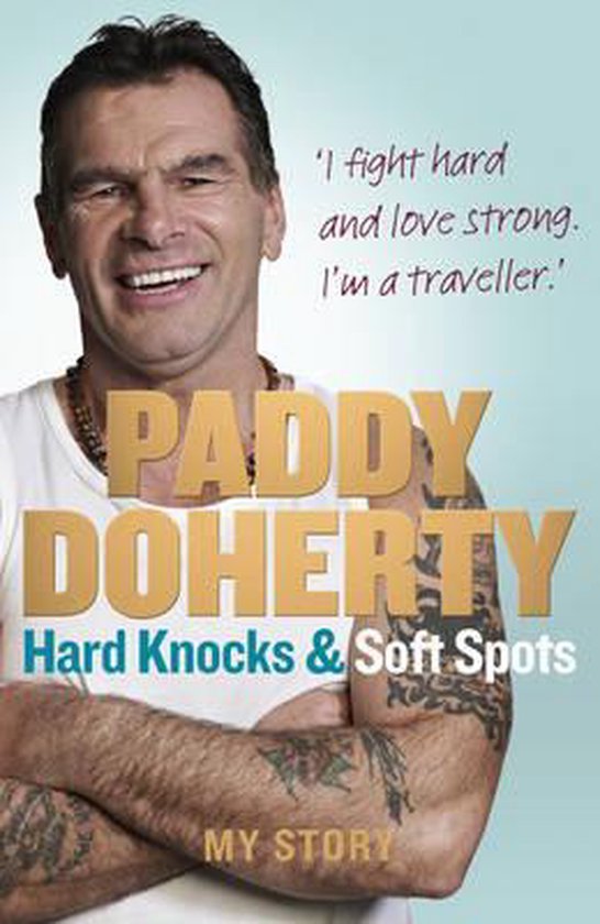 Hard Knocks & Soft Spots, Paddy Doherty 9780091948429 Boeken