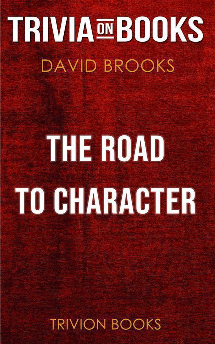The Road to Character by David Brooks (Trivia-On-Books)