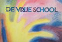 De Vrije School - Pedagogie van Rudolf Steiner in woord en beeld