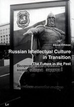 Russian Intellectual Culture in Transition: The Future in the Past
